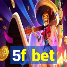 5f bet